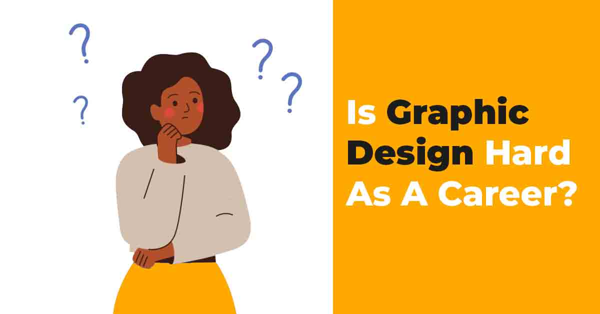 Is Graphic Design Hard As A Career Graphxhub